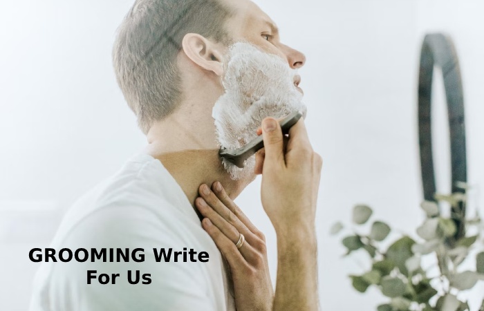 GROOMING Write For Us