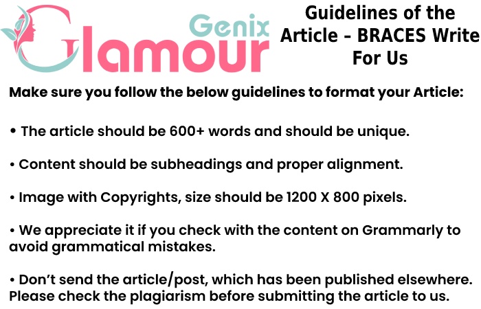 Guidelines of the Article – BRACES Write For Us