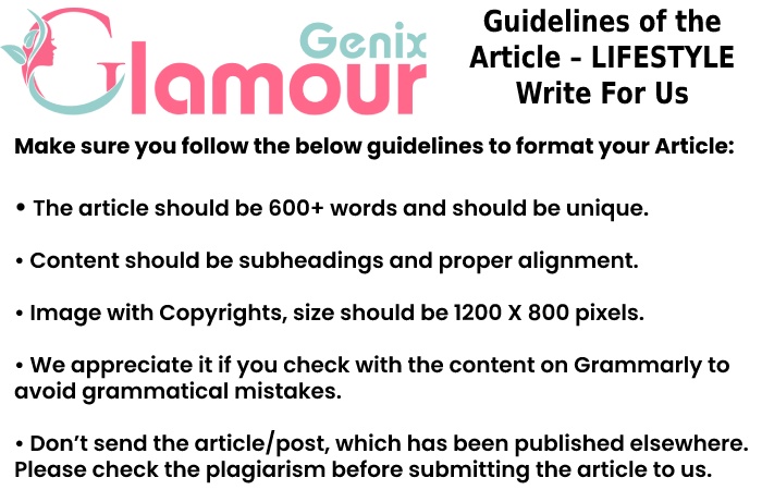 Guidelines of the Article – LIFESTYLE Write For Us
