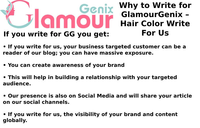 Why Write for GlamourGenix – Hair Color Write For Us