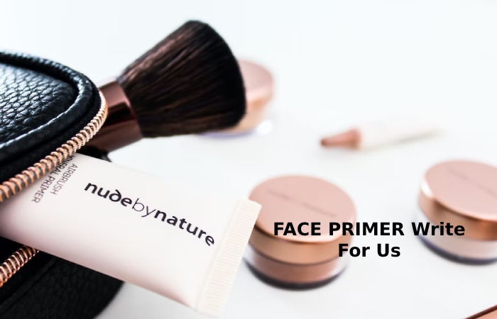 FACE PRIMER Write For Us