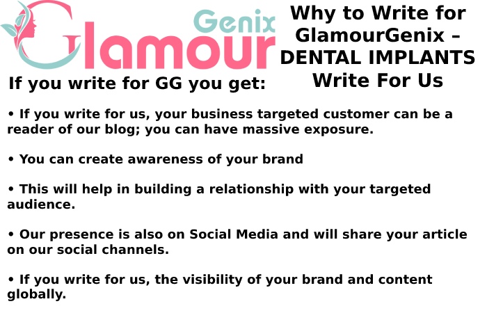 Why Write? For GlamourGenix – DENTAL IMPLANTS Write For Us