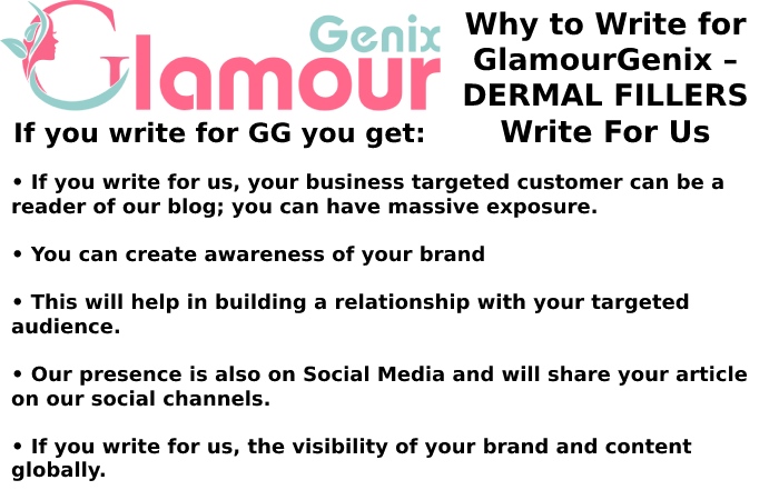 Why Write for GlamourGenix – DERMAL FILLERS Write For Us