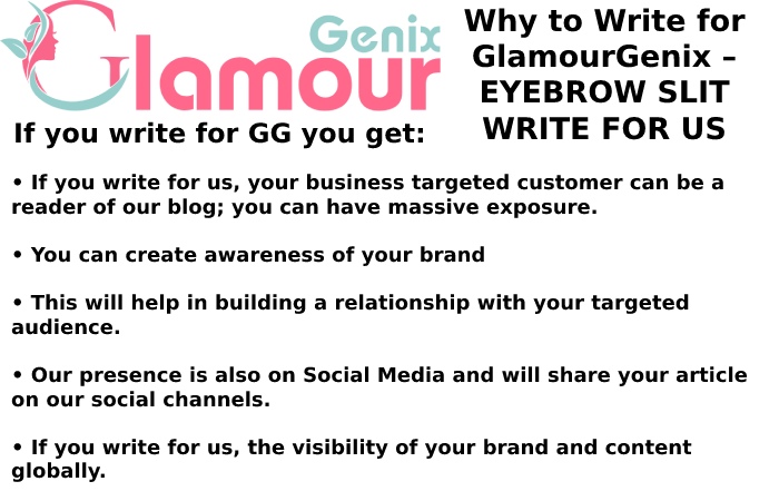 Why Write for GlamourGenix – EYEBROW SLIT WRITE FOR US