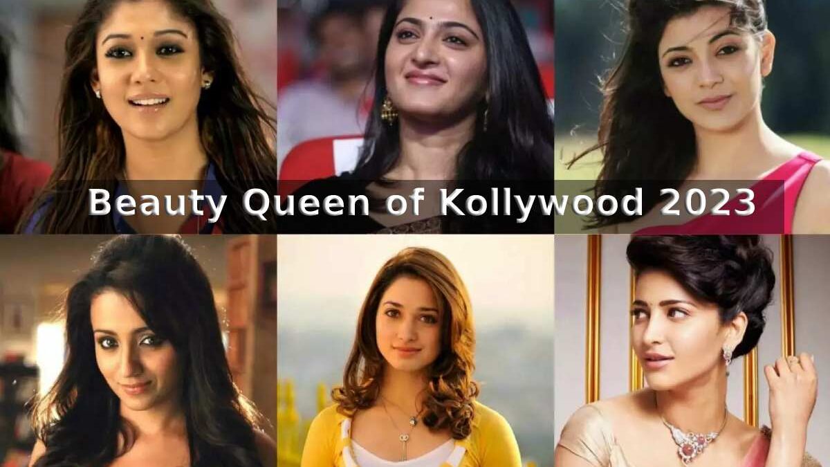 Beauty Queen of Kollywood 2023 – All Time Beauty Queens of Kollywood