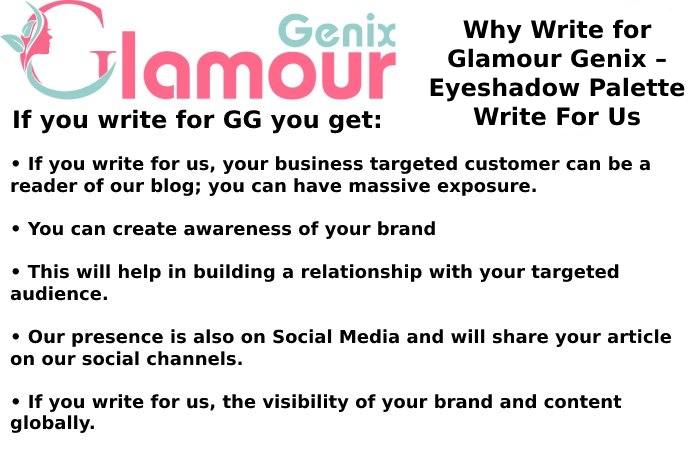 Why Write for Glamour Genix – Eyeshadow Palette Write For Us