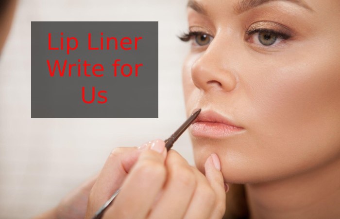 Lip Liner Write for Us