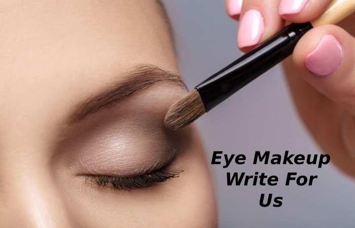 Eyemakeup Write For Us