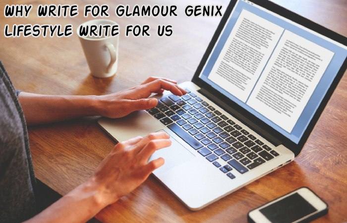 Why Write for Glamour Genix - Lifestyle Write for Us