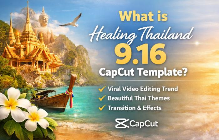 What is Healing Thailand 9.16 CapCut Template_
